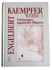 Cover of: Engelbert Kaempfer: Werke. Kritische Ausgabe in Einzelbänden. Herausgegeben von Detlef Haberland, Wolfgang Michel, Elisabeth Gössmann. Engelbert Kaempfer: Zeichnungen japanischer Pflanzen. by 