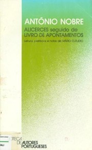 Cover of: Alicerces. Seguido de Livro de apontamentos by António Nobre