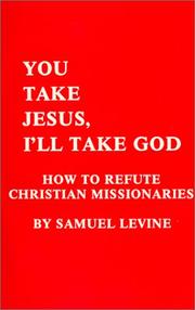 Cover of: You take Jesus, I'll take God by Samuel Levine
