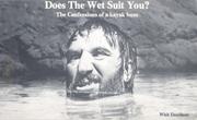 Cover of: Does the wet suit you?: the confessions of a kayak bum