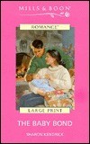Cover of: Baby Bond by Sharon Kendrick