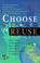 Cover of: Choose to reuse