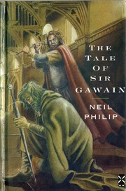 The tale of Sir Gawain by Neil Philip, Charles Keeping