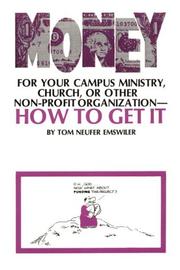 Cover of: Money for your campus ministry, church, or other non-profit organization: how to get it