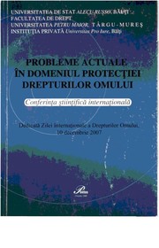 Cover of: "Probleme actuale în domeniul protecţiei drepturilor omului", conf. şt. intern. (2007 ; Bălţi)