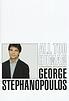 Cover of: All too human by George Stephanopoulos