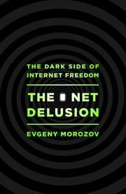 Cover of: The net delusion by Evgeny Morozov