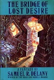 The Bridge of Lost Desire by Samuel R. Delany