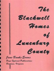 The Blackwell Homes of Lunenburg County by June Banks Evans