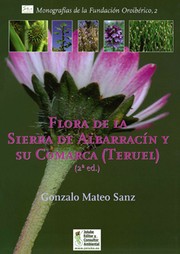 Cover of: Flora de la Sierra de Albarracín y su comarca (Teruel): Monografías de la Fundación Oroibérico, II