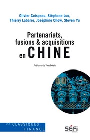 Partenariats, Fusions & Acquisitions en Chine by Olivier Coispeau, Stéphane Luo, Thierry Labarre