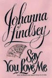 Say You Love Me (Mallory Clan #5) by Johanna Lindsey