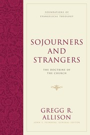 Cover of: Sojourners and strangers | Gregg R. Allison