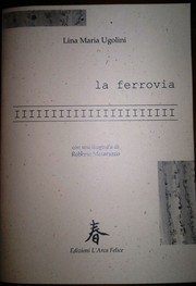 Cover of: la ferrovia  IIIIIIIIIIIIIIIIIIIIII: con una litografia di Roberto Matarazzo Edizioni L’Arca