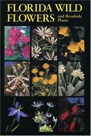Cover of: Florida Wild Flowers and Roadside Plants