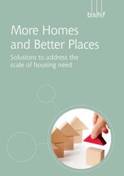 Cover of: More Homes and Better Places: Solutions to address the scale of housing need