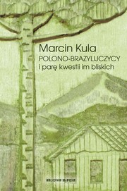 Cover of: Polono-brazylijczycy i parę kwestii im bliskich by Marcin Kula