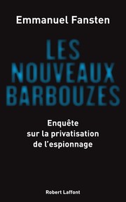 Cover of: Les nouveaux barbouzes-Enquête sur la privatisation de l'espionnage