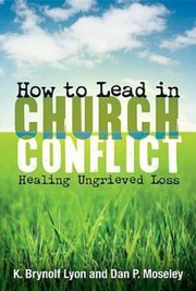 Cover of: How to Lead in Church Conflict  by 