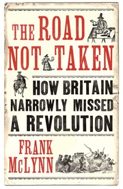 Cover of: The Road Not Taken: how Britain narrowly missed a revolution