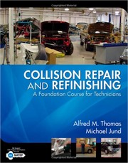 Cover of: Collision repair and refinishing: a foundation course for technicians