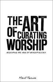 The art of curating worship by Mark Pierson