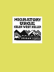 Cover of: Migratory Urge: Wood-Cut Poems by Helen West Heller