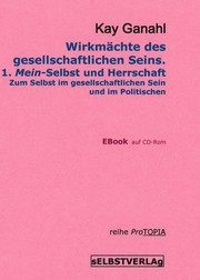 Cover of: Wirkmächte des gesellschaftlichen Seins. 1. Mein-Selbst und Herrschaft: Zum Selbst im gesellschaftlichen Sein und im Politischen