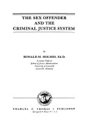 Cover of: The sex offender and the criminal justicesystem