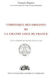 Cover of: Chronique des origines de la Grande Loge de France
