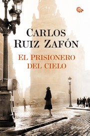 Cover of: El prisionero del cielo by Carlos Ruiz Zafón