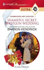 Cover of: Shameful Secret, Shotgun Wedding by Sharon Kendrick