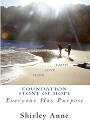 Foundation Stone of Hope by Shirley Anne