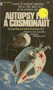 Cover of: Autopsy for a cosmonaut by Jacob Hay