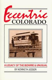 Cover of: Eccentric Colorado: A Legacy of the Bizarre & Unusual