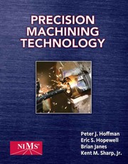 Precision machining technology by Peter J. Hoffman