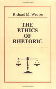 Cover of: The Ethics of Rhetoric by Richard M. Weaver