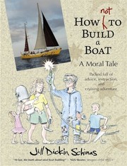 Cover of: How NOT to Build a Boat: A moral tale packed full of advice, instruction, and cruising adventure