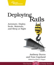 Deploying Rails by Tom Copeland, Anthony Burns