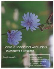 Edible & medicinal wild plants of Minnesota & Wisconsin by Matthew Alfs