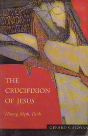 Cover of: The crucifixion of Jesus: history, myth, faith