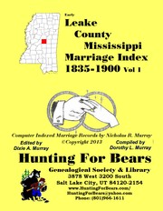 Leake County Mississippi Marriage Index Vol 1 1835-1900 by Dorothy Ledbetter Murray, Nicholas Russell Murray