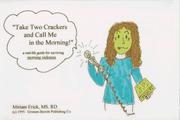 Cover of: Take two crackers and call me in the morning!: a real-life guide for surviving morning sickness