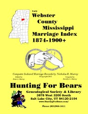 Cover of: Webster Co MS Marriages 1874-1900+ by Dixie A Murray, mgr  dixie_murray@yahoo.com