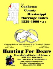 Coahoma County Mississippi Marriage Index Vol 1 1839-1900 by Dorothy Ledbetter Murray, Nicholas Russell Murray