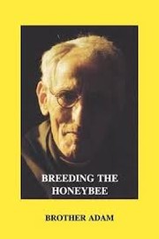 Cover of: Breeding the Honeybee by Brother" "Adam
