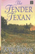 Cover of: The Tender Texan by Jodi Thomas