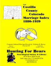 Costilla County Colorado Marriage Index 1880-1939 by Patrick Vernon Murray