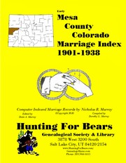 Mesa County Colorado Marriage Index 1901-1938 by Patrick Vernon Murray, Dixie Owens Murray