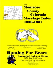 Montrose County Colorado Marriage Index 1906-1931 by Patrick Vernon Murray, Dixie Owens Murray